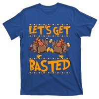 Lets Get Basted Turkeys Ing Wine And Beer Thanksgiving Cool Gift T-Shirt