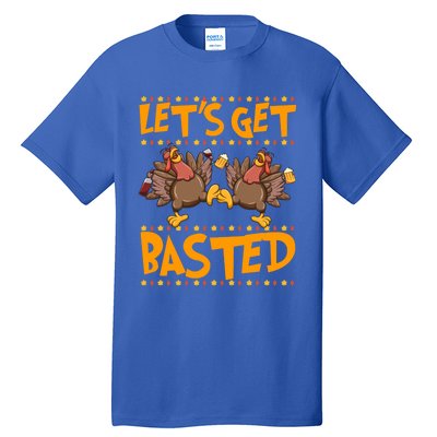 Lets Get Basted Turkeys Ing Wine And Beer Thanksgiving Cool Gift Tall T-Shirt