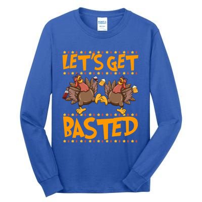 Lets Get Basted Turkeys Ing Wine And Beer Thanksgiving Cool Gift Tall Long Sleeve T-Shirt