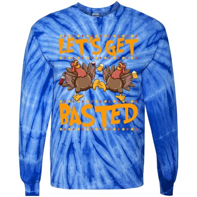 Lets Get Basted Turkeys Ing Wine And Beer Thanksgiving Cool Gift Tie-Dye Long Sleeve Shirt