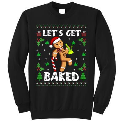 Let's Get Baked Gingerbread Man Weed Funny Christmas Cookie  Sweatshirt