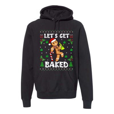 Let's Get Baked Gingerbread Man Weed Funny Christmas Cookie  Premium Hoodie