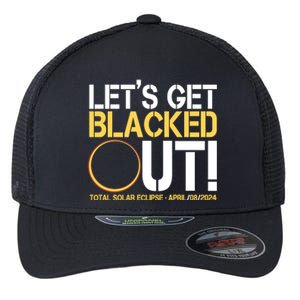 Lets Get Black Out Total Solar Eclipse April 08 2024 Flexfit Unipanel Trucker Cap