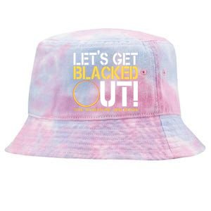 Lets Get Black Out Total Solar Eclipse April 08 2024 Tie-Dyed Bucket Hat