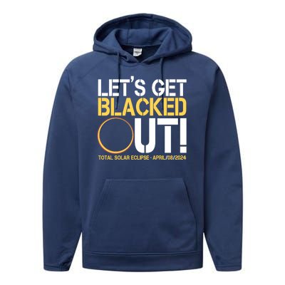 Lets Get Black Out Total Solar Eclipse April 08 2024 Performance Fleece Hoodie