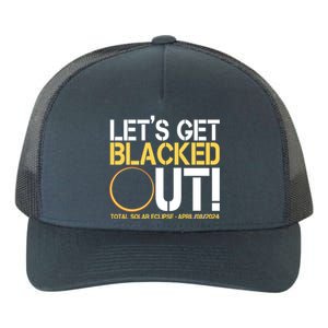 Lets Get Black Out Total Solar Eclipse April 08 2024 Yupoong Adult 5-Panel Trucker Hat