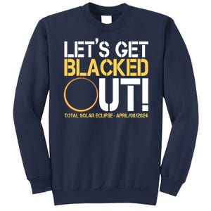 Lets Get Black Out Total Solar Eclipse April 08 2024 Sweatshirt