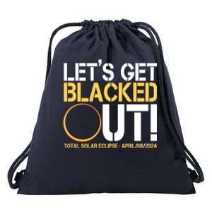 Lets Get Black Out Total Solar Eclipse April 08 2024 Drawstring Bag