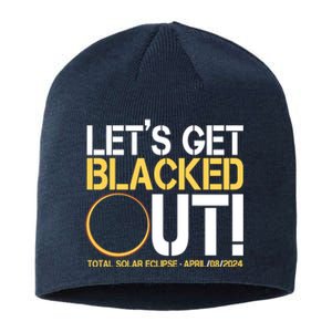 Lets Get Black Out Total Solar Eclipse April 08 2024 Sustainable Beanie