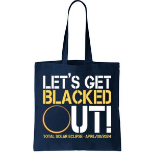 Lets Get Black Out Total Solar Eclipse April 08 2024 Tote Bag