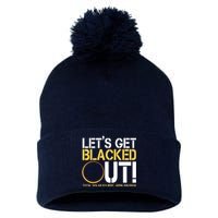 Lets Get Black Out Total Solar Eclipse April 08 2024 Pom Pom 12in Knit Beanie