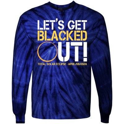 Lets Get Black Out Total Solar Eclipse April 08 2024 Tie-Dye Long Sleeve Shirt