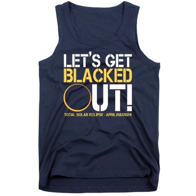 Lets Get Black Out Total Solar Eclipse April 08 2024 Tank Top