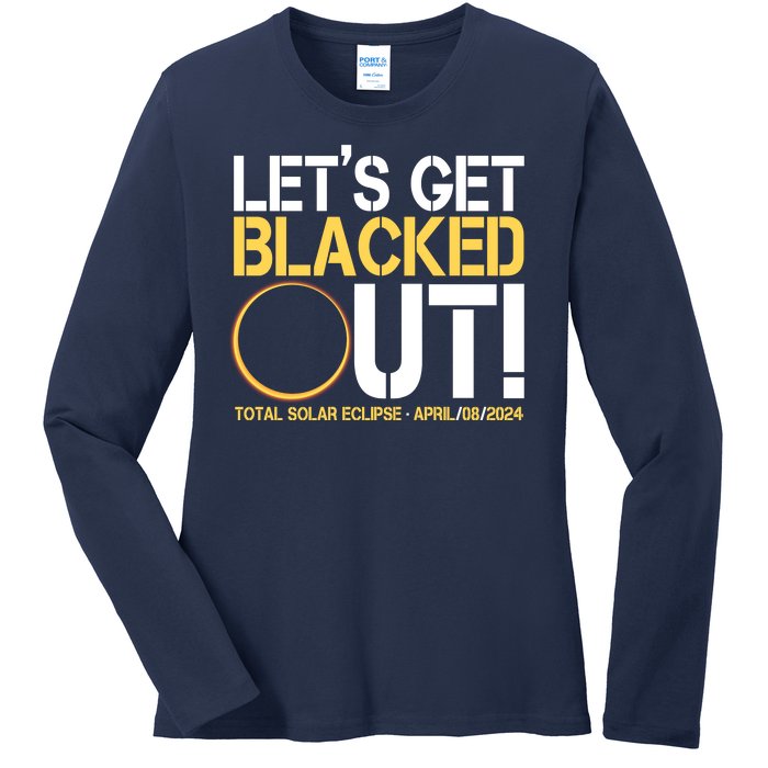 Lets Get Black Out Total Solar Eclipse April 08 2024 Ladies Long Sleeve Shirt