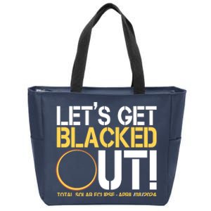 Lets Get Black Out Total Solar Eclipse April 08 2024 Zip Tote Bag