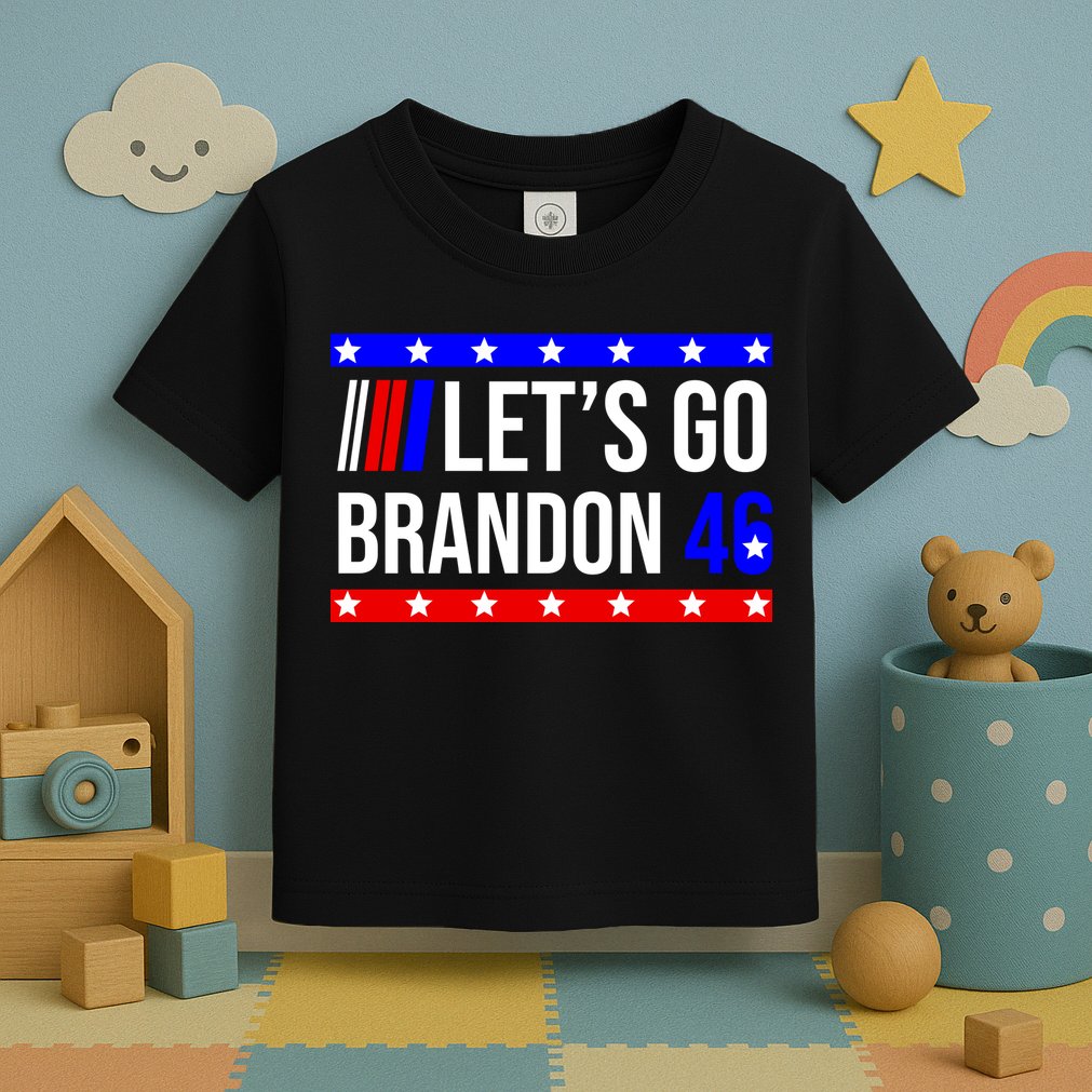 Let's Go Brandon 46 Conservative Anti Liberal Toddler T-Shirt