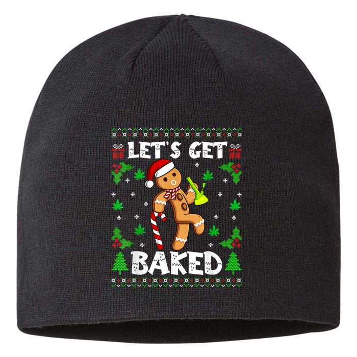 LetS Get Baked Gingerbread Man Weed Funny Christmas Cookie Sustainable Beanie