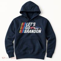Let's Go Brandon Racing ORIGINAL Hoodie