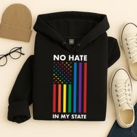 LGBT Pride Flag No Hate In My State Hoodie