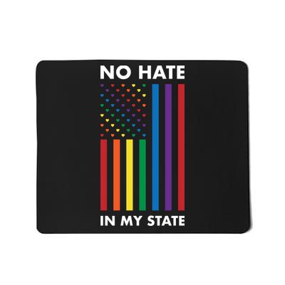 LGBT Pride Flag No Hate In My State Mousepad