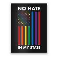 LGBT Pride Flag No Hate In My State Poster