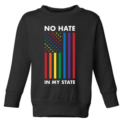 LGBT Pride Flag No Hate In My State Toddler Sweatshirt