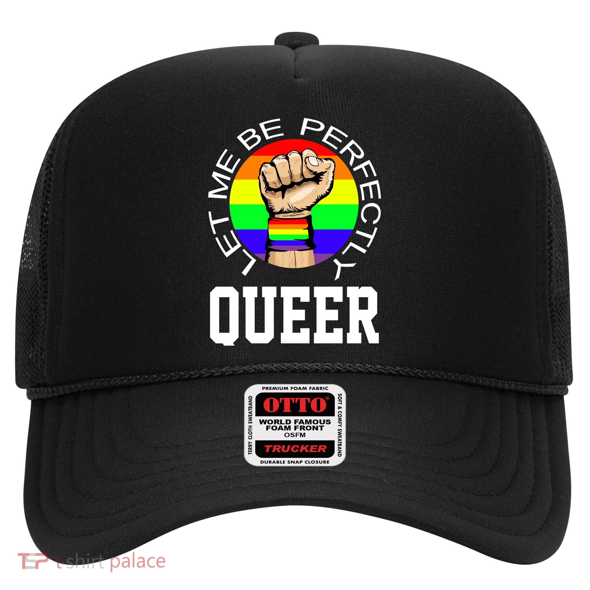 LGBTQ Let Me Be Perfectly Queer Gay Pride Trucker Hat