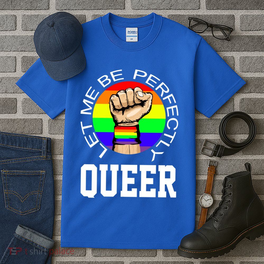 LGBTQ Let Me Be Perfectly Queer Gay Pride Tall T-Shirt