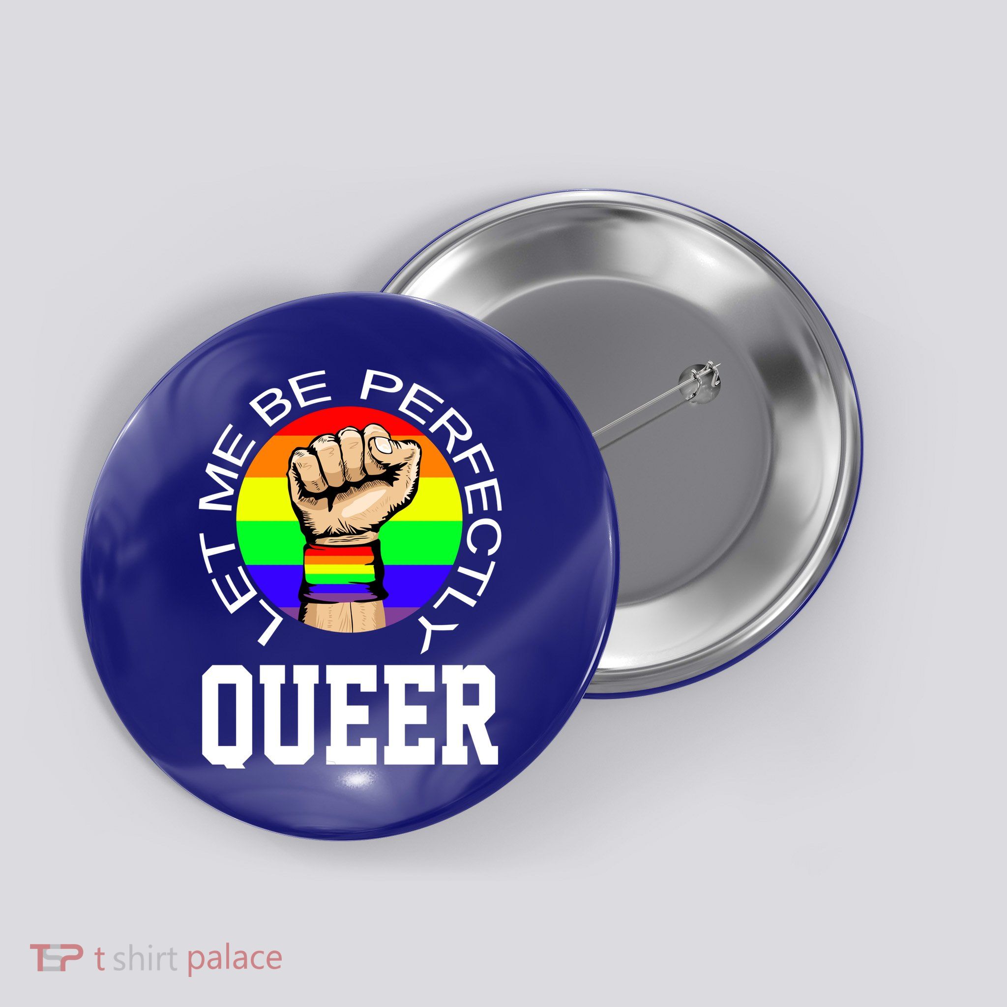 LGBTQ Let Me Be Perfectly Queer Gay Pride Button