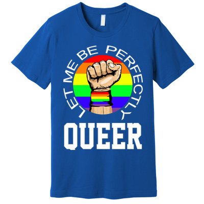 LGBTQ Let Me Be Perfectly Queer Gay Pride Premium T-Shirt