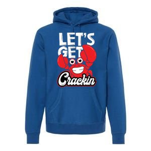 LetS Get Crackin Crab Eater Seafood Lover Crab Boil Premium Hoodie