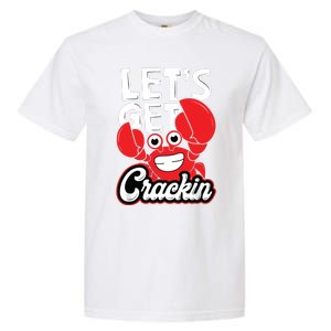 LetS Get Crackin Crab Eater Seafood Lover Crab Boil Garment-Dyed Heavyweight T-Shirt