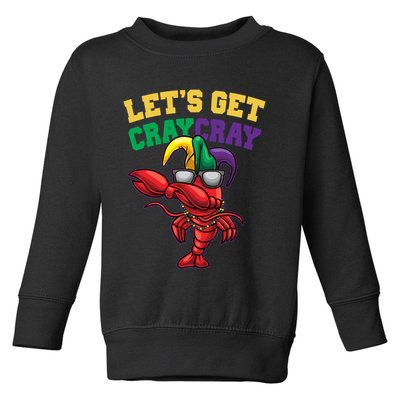 Lets Get Cray Cray Dabbing Crawfish Mardi Gras Toddler Sweatshirt