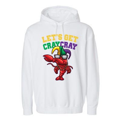 Lets Get Cray Cray Dabbing Crawfish Mardi Gras Garment-Dyed Fleece Hoodie