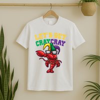 Lets Get Cray Cray Dabbing Crawfish Mardi Gras T-Shirt