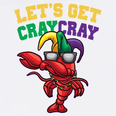 Lets Get Cray Cray Dabbing Crawfish Mardi Gras T-Shirt