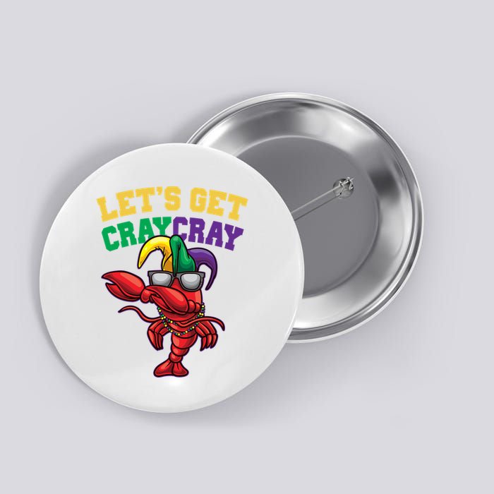 Lets Get Cray Cray Dabbing Crawfish Mardi Gras Button