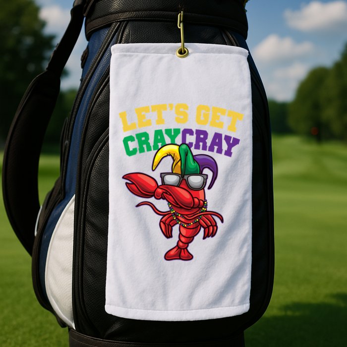 Lets Get Cray Cray Dabbing Crawfish Mardi Gras Golf Towel