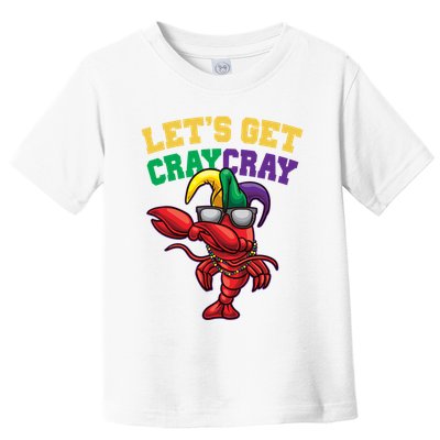 Lets Get Cray Cray Dabbing Crawfish Mardi Gras Toddler T-Shirt
