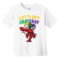 Lets Get Cray Cray Dabbing Crawfish Mardi Gras Toddler T-Shirt