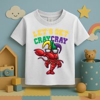 Lets Get Cray Cray Dabbing Crawfish Mardi Gras Toddler T-Shirt