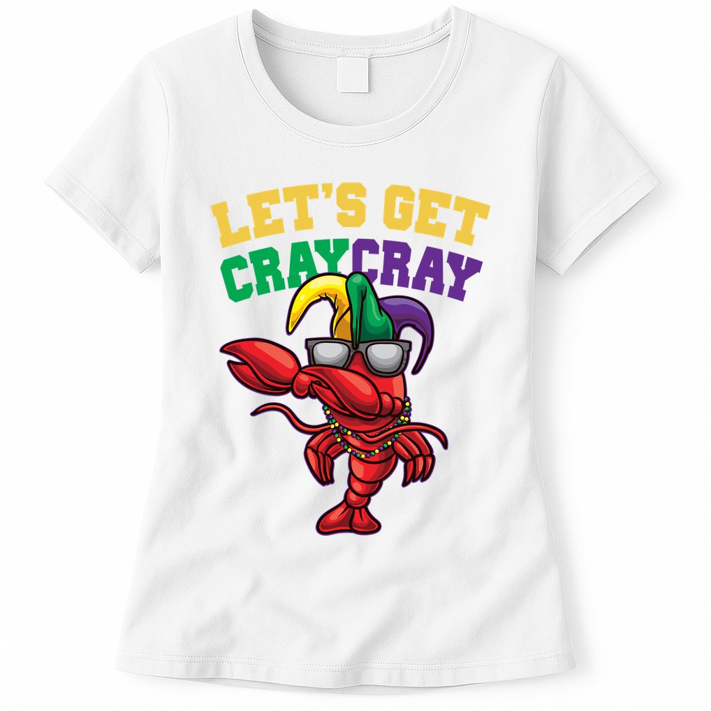 Lets Get Cray Cray Dabbing Crawfish Mardi Gras Womens T-Shirt