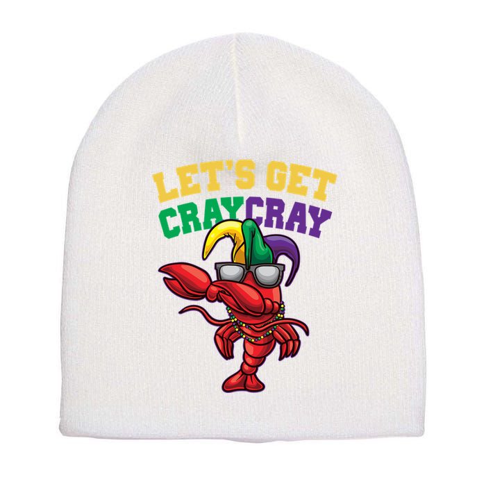 Lets Get Cray Cray Dabbing Crawfish Mardi Gras Short Acrylic Beanie