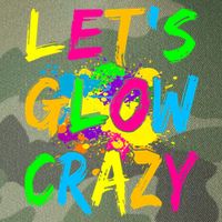 Let's Glow Crazy Glow Party 80s Retro Costume Party Lover Legacy Tie Dye Trucker Hat