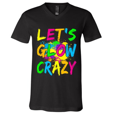 Let's Glow Crazy Glow Party 80s Retro Costume Party Lover V-Neck T-Shirt