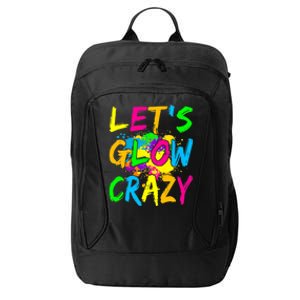 Let's Glow Crazy Glow Party 80s Retro Costume Party Lover City Backpack