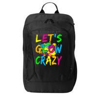 Let's Glow Crazy Glow Party 80s Retro Costume Party Lover City Backpack