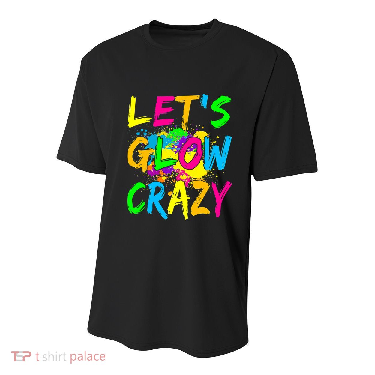 Let's Glow Crazy Glow Party 80s Retro Costume Party Lover Youth Performance Sprint T-Shirt