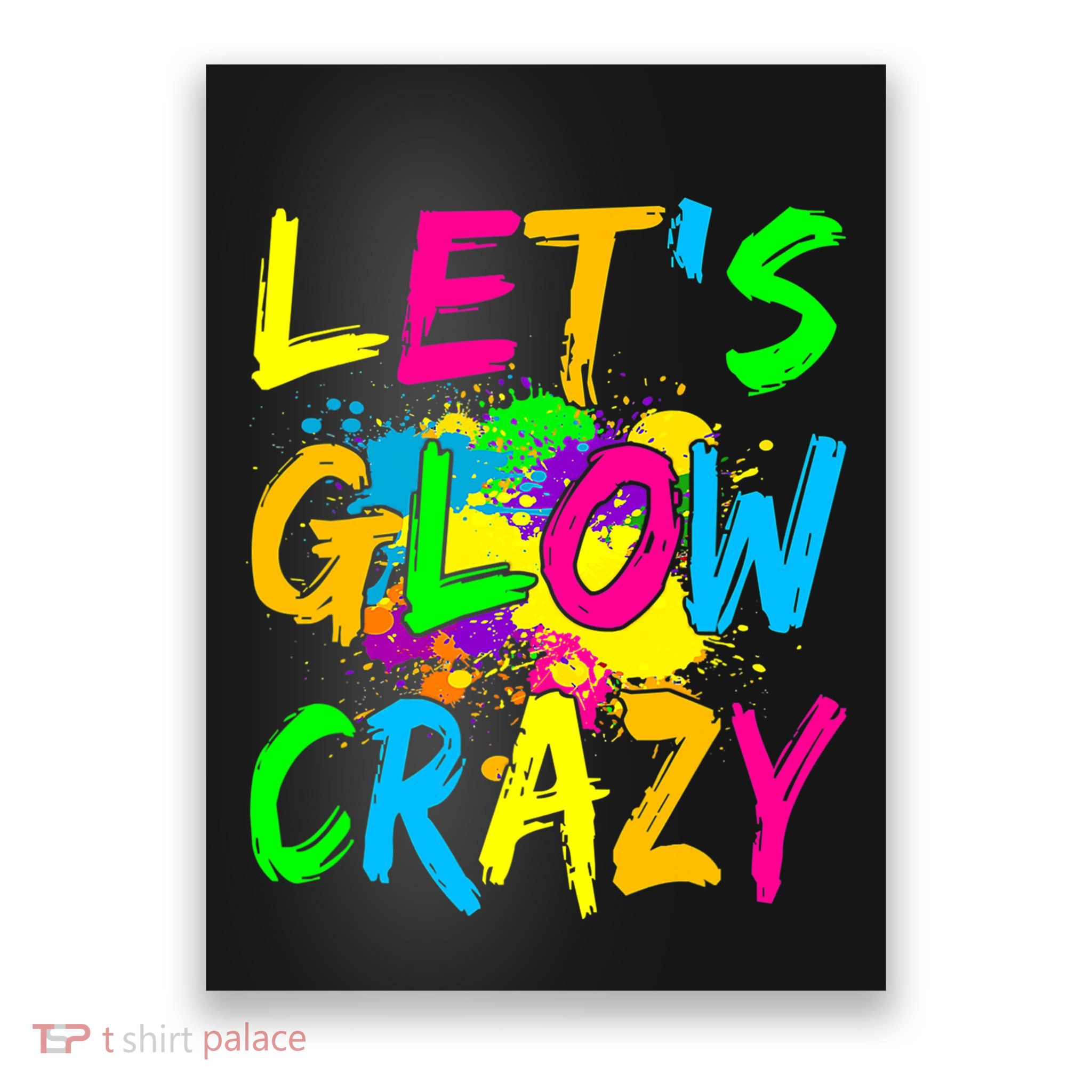 Let's Glow Crazy Glow Party 80s Retro Costume Party Lover Poster