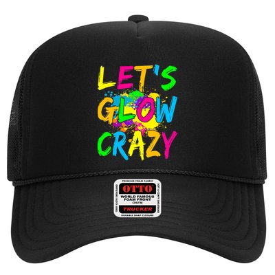 Let's Glow Crazy Glow Party 80s Retro Costume Party Lover Trucker Hat